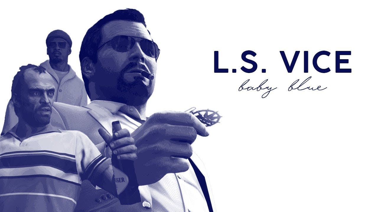 L.S. Vice - Baby Blue [GTA V Cinematic]