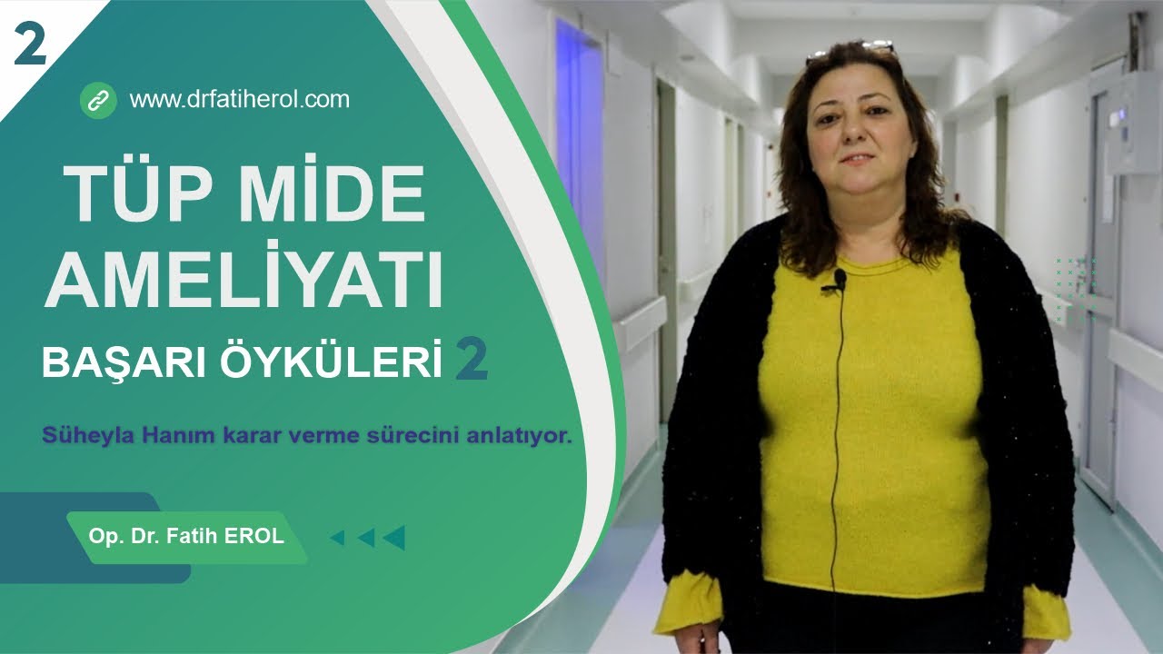Dr. Fatih Erol - T&uuml;p Mide Ameliyatı - Başarı Hikayeleri 2