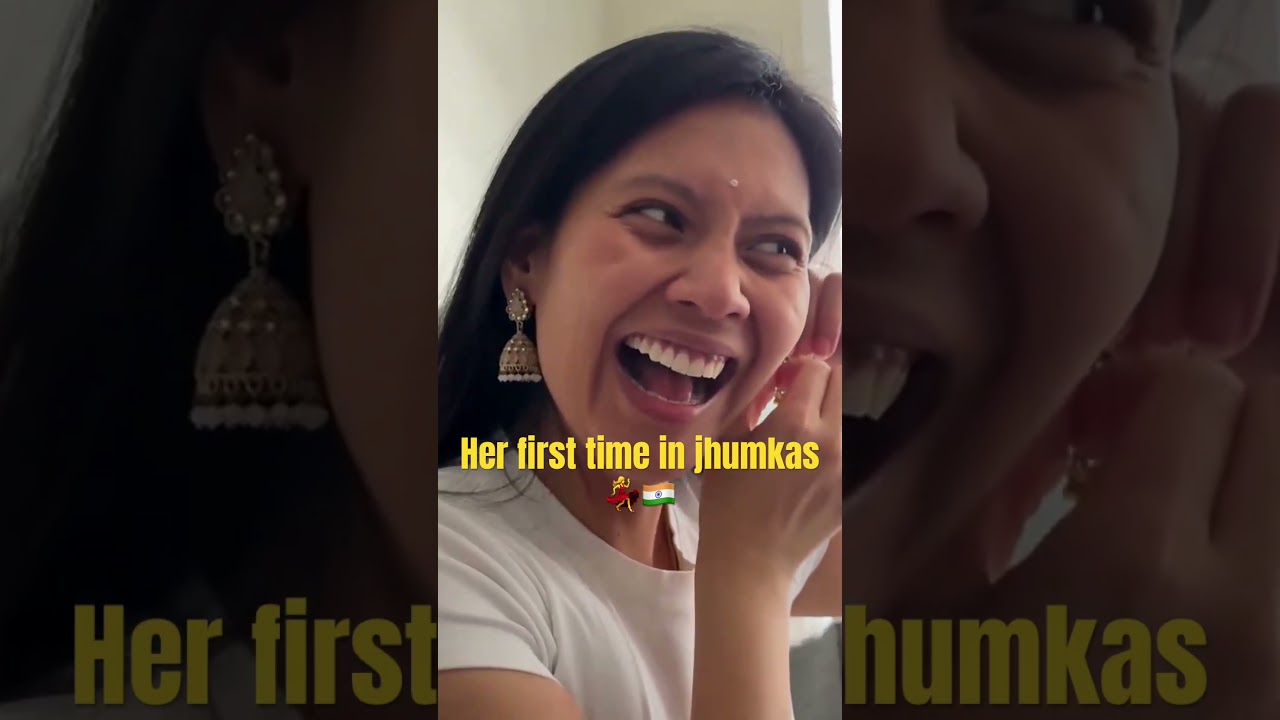 Her first time in jhumkas 💃🇮🇳 