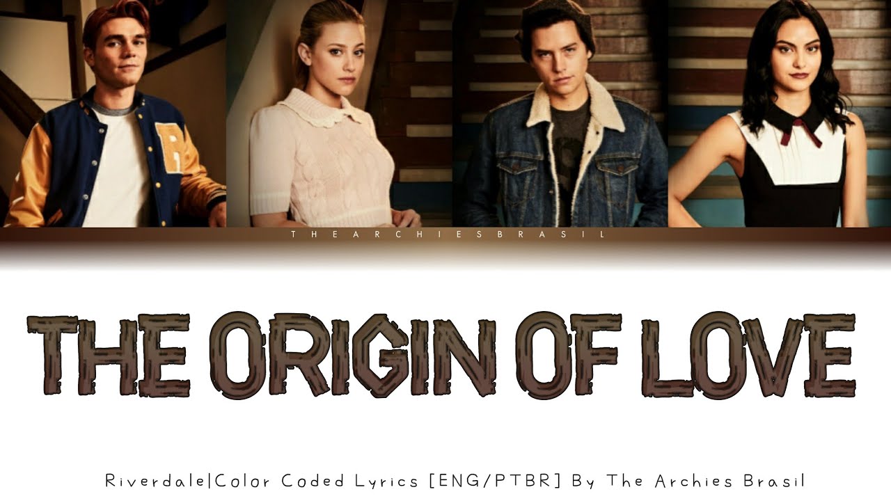 The Origin Of Love (Riverdale) - Color Coded Lyrics [Eng/Ptbr]