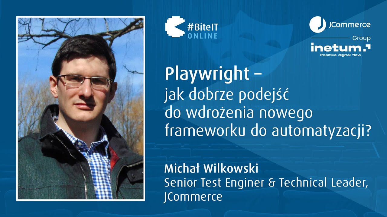 BiteIT #78: Playwright – jak dobrze podejść do wdrożenia nowego frameworku? | Michał Wilkowski