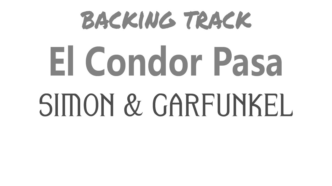 Simon & Garfunkel - El Condor Pasa / Tab+BackingTrack