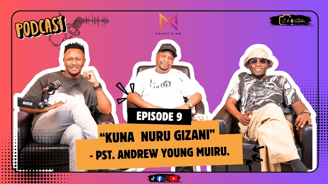 DADDY & MO EP9 FT PST. ANDREW YOUNG MUIRU(PART 2) - 
