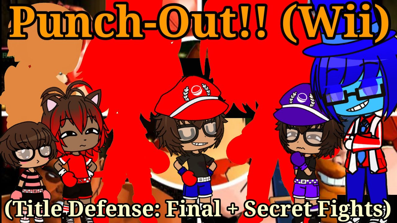 The Ethans React To:Punch-Out Wii Title Defense (Final/Secret Fights) By Nintendo Unity (Gacha Club)