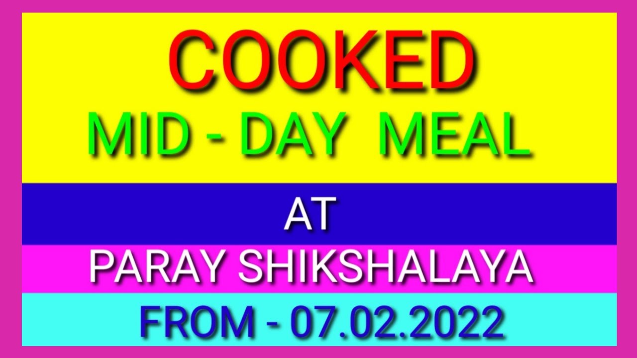 INFORMATION ABOUT COOKED MID - DAY MEAL