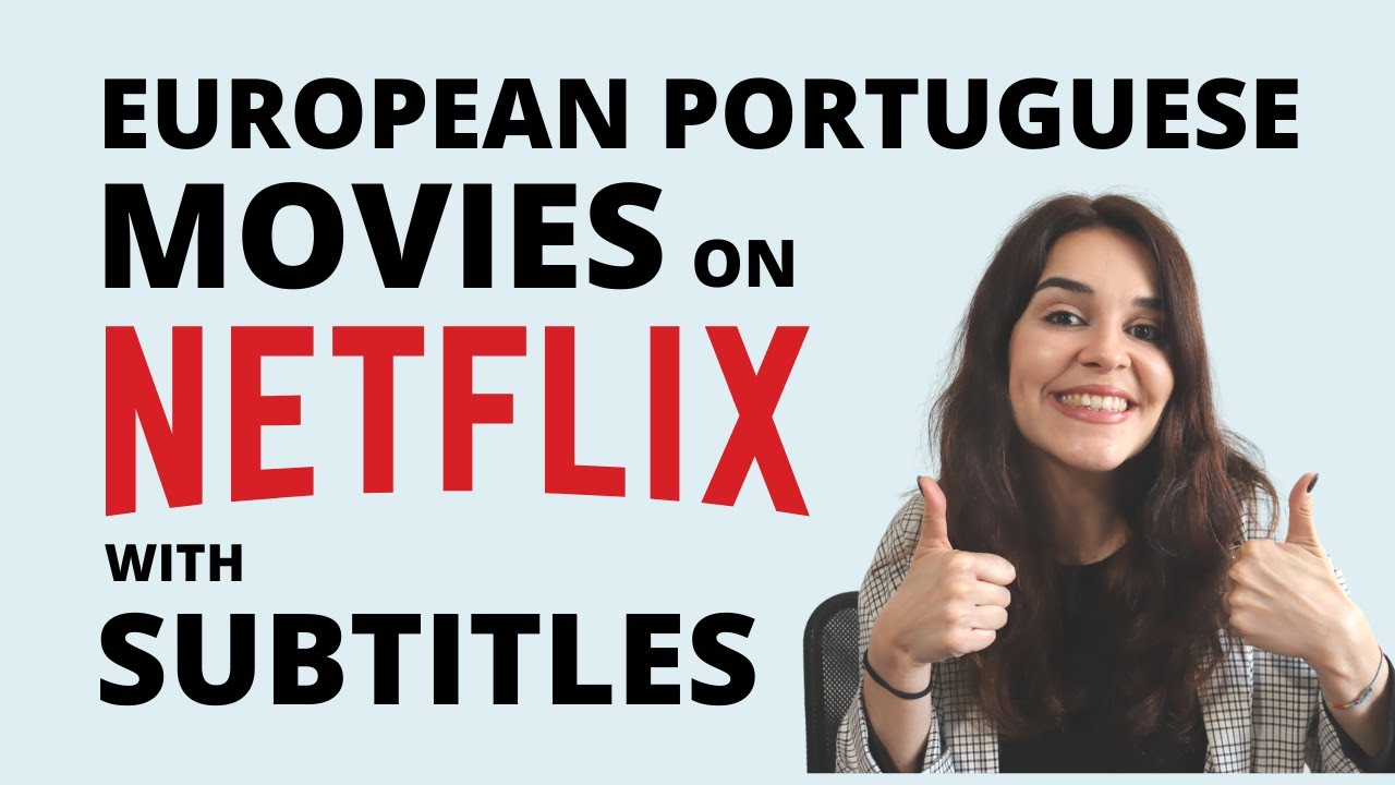 European Portuguese Movies On Netflix With Subtitles
