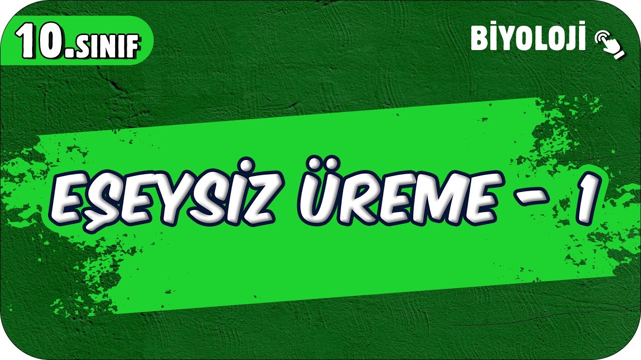 Eşeysiz Üreme - 1 | 10.Sınıf Biyoloji #2025