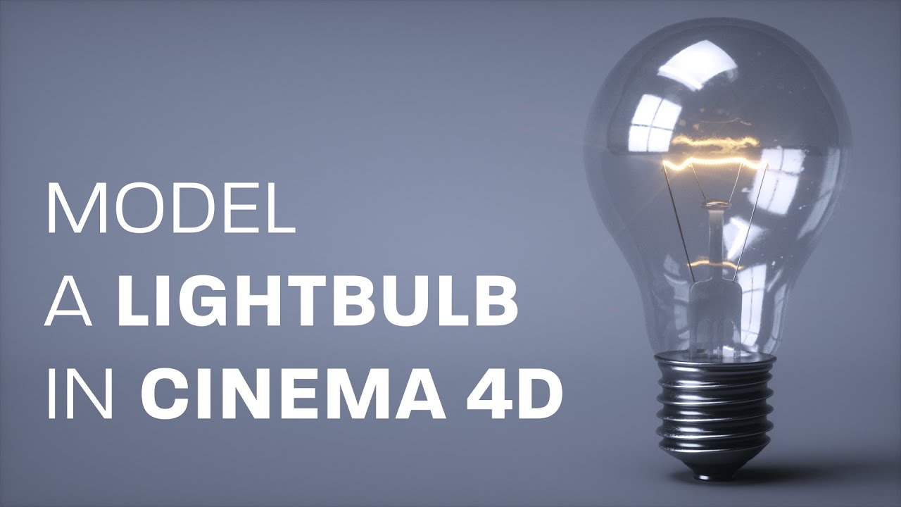Modelling a realistic Lightbulb in Cinema 4d and Octane