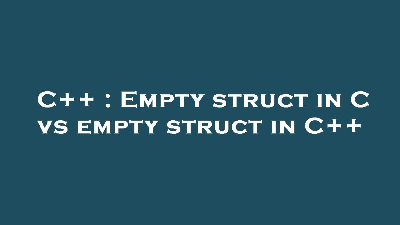 C++ : Empty struct in C vs empty struct in C++
