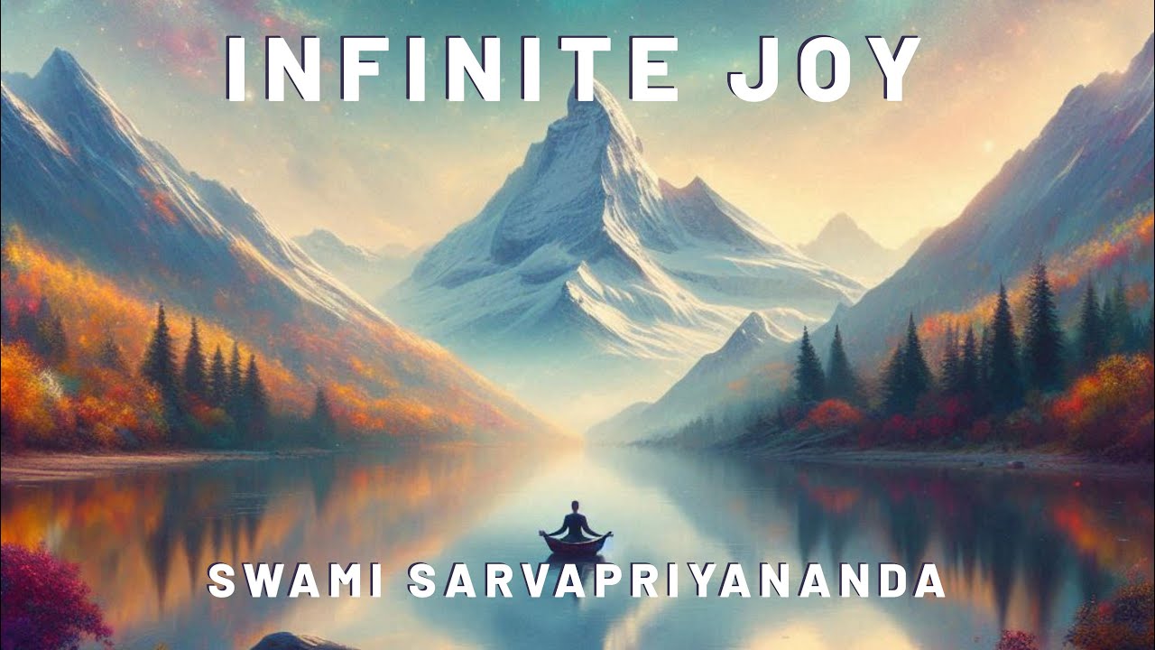 Infinite Joy · Swami Sarvapriyananda