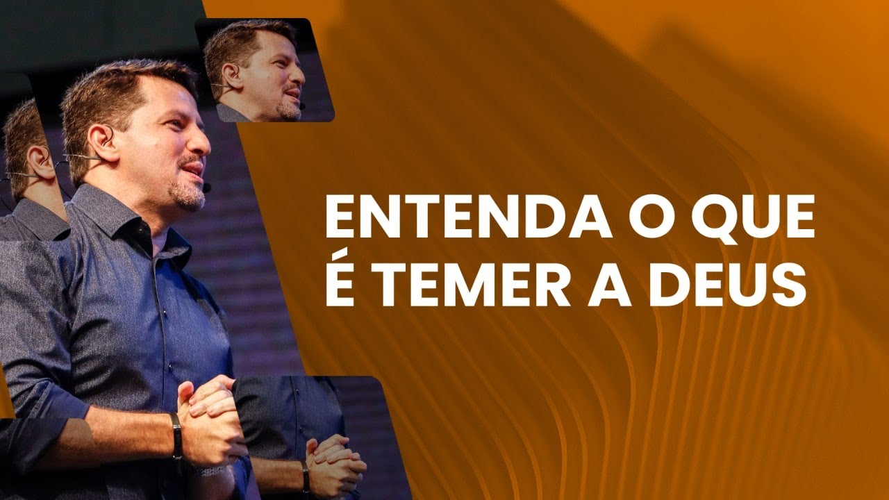 Entenda o que é temer a Deus - Carlos Júnior