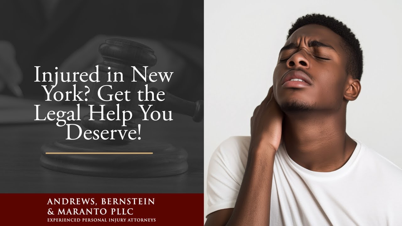 Injured in New York? Get the Legal Help You Deserve! | Andrews, Bernstein & Maranto, PLLC