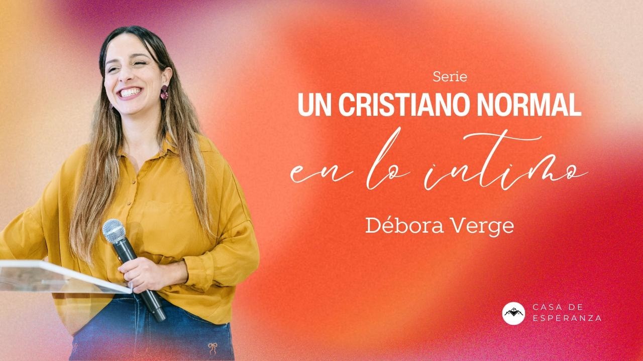 Débora Vergé #173 | Un cristiano normal en lo intimo