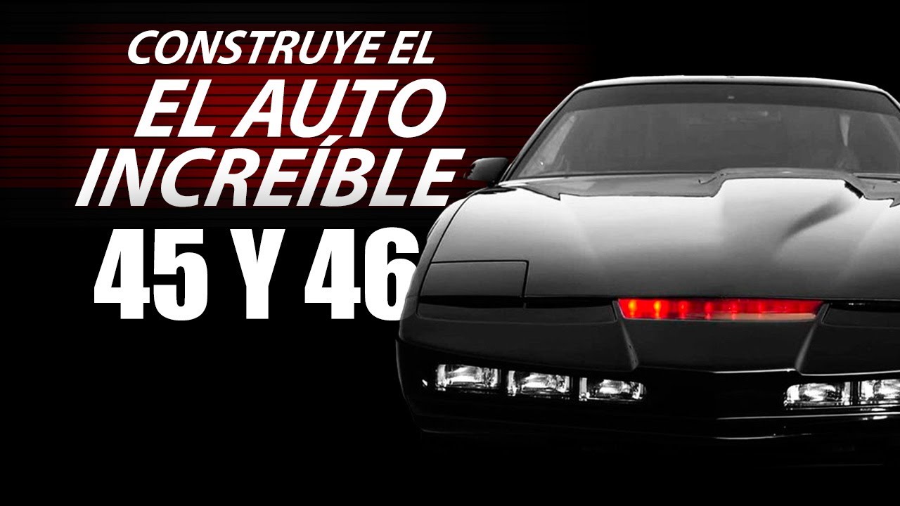 Construye  a K.I.T.T., Partes 45 y 46 de Planeta de Agostini.