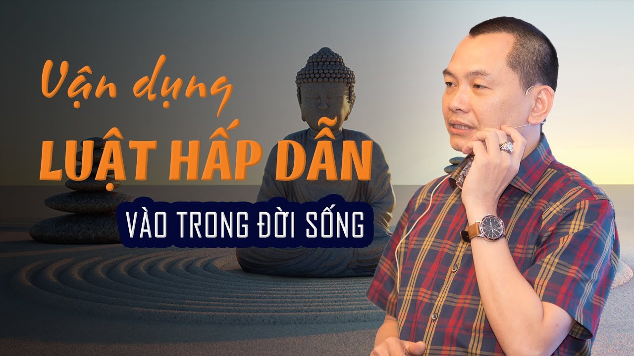 LUẬT HẤP DẪN: Bí quyết thành công và hạnh phúc | Ngô Minh Tuấn | Học Viện CEO Việt Nam