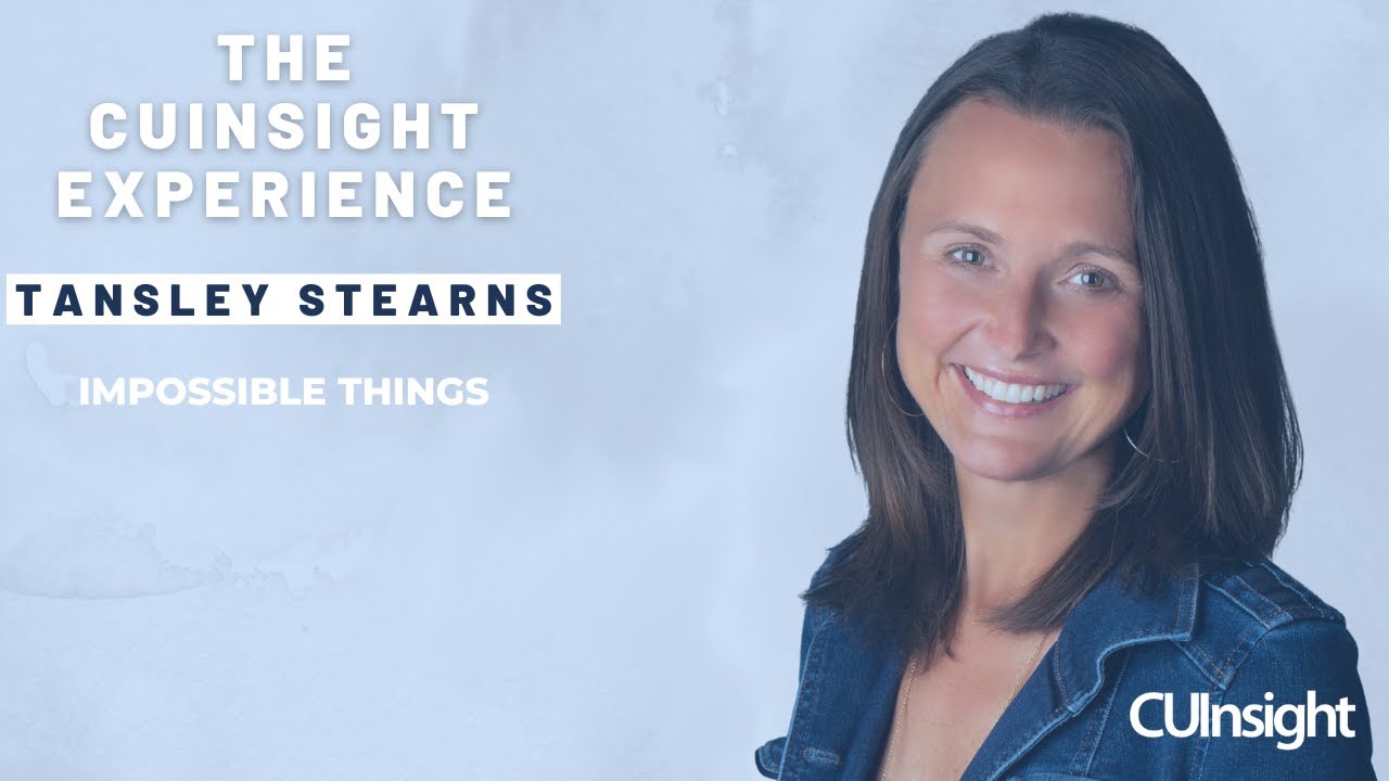 The CUInsight Experience podcast: Tansley Stearns - Impossible Things (#146)