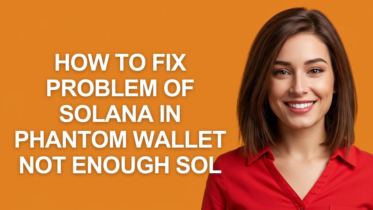 How to Fix Problem Of Solana In Phantom Wallet Not Enough Sol - AshleyHowTo