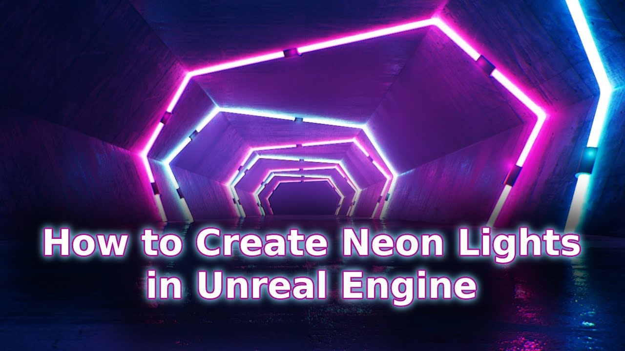 Как создать неоновые огни (световые стержни) в Unreal Engine — руководство для начинающих по UE