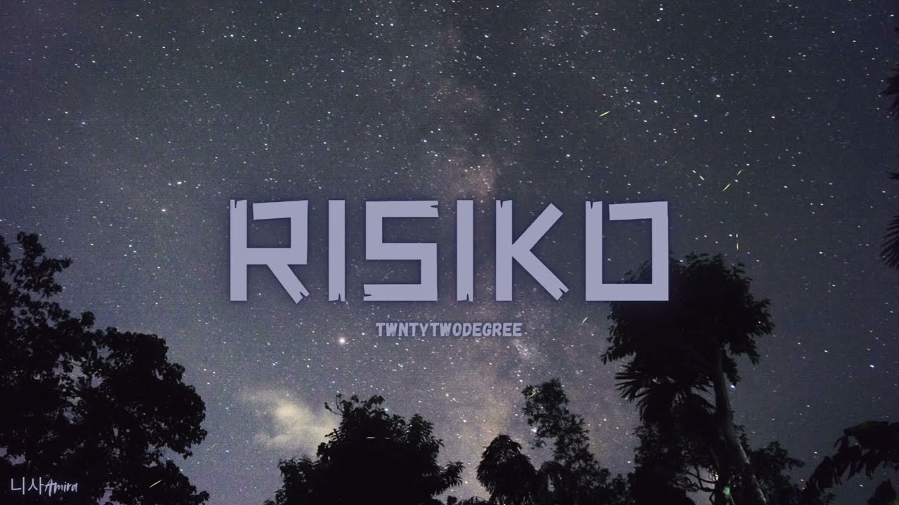 Risiko - [Twntytwodegree] lirik