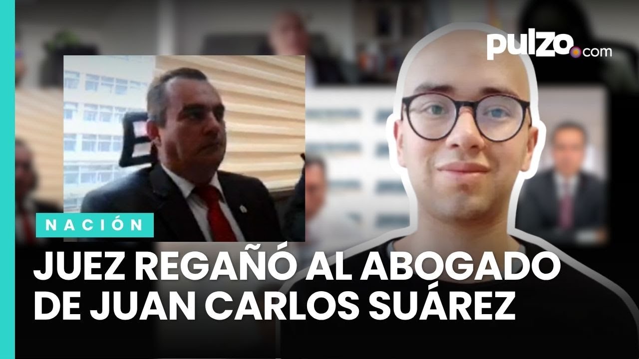 Juez regañó a abogado en audiencia a Juan Carlos Suárez, del caso Jaime Moreno: 