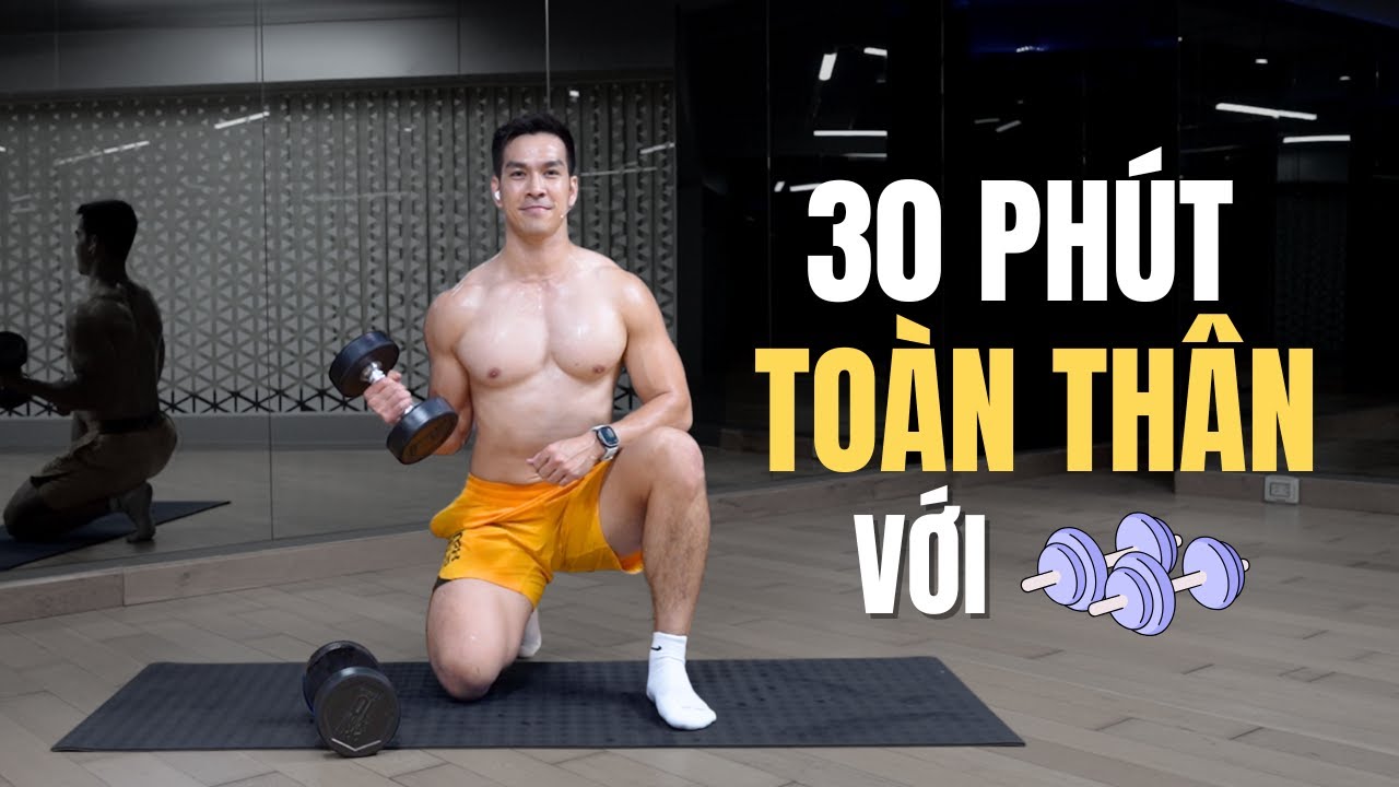 30 Phút Tập Tăng Cơ Giảm Mỡ với Tạ Đơn 2025