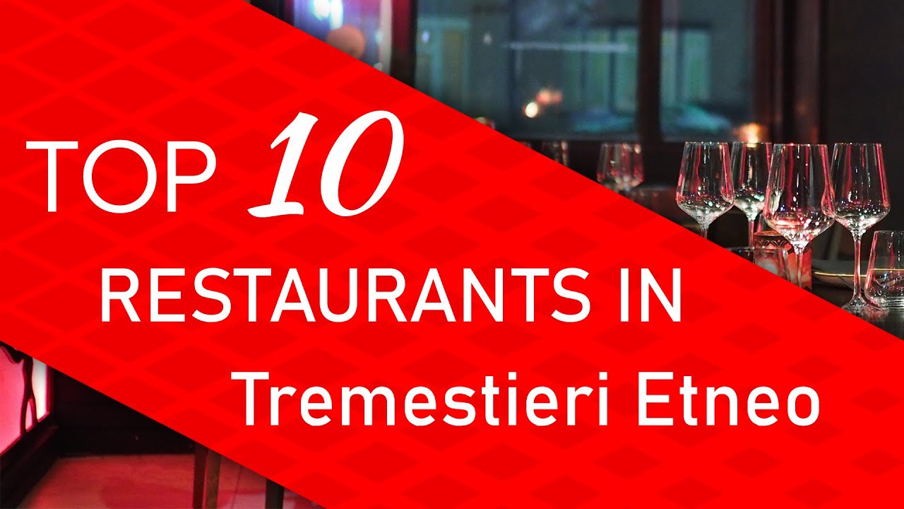 Top 10 best Restaurants in Tremestieri Etneo, Italy