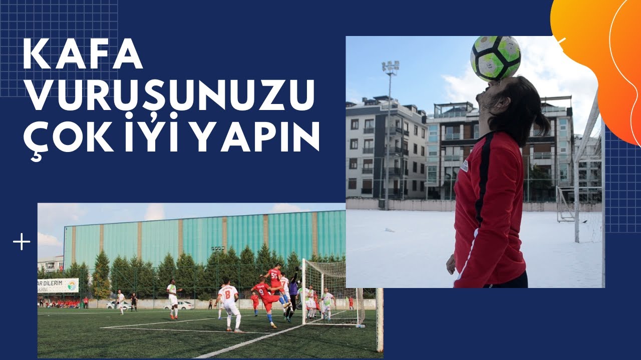 Kafa Vuruşu ! İyi Kafa Vuruşu Yapmanın P&uuml;f Noktaları ve Antrenmanı