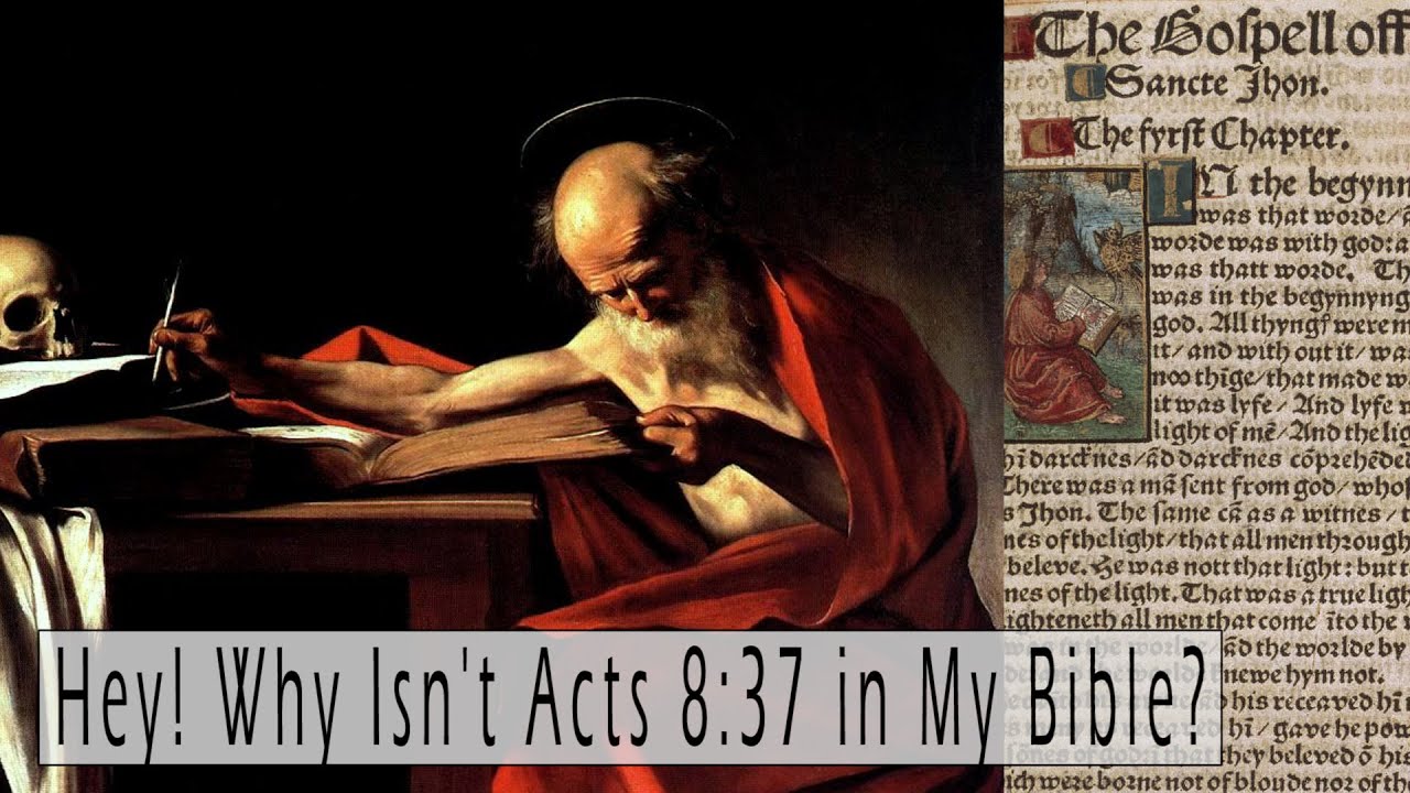 Hey! Why Isn't Acts 8:37 in My Bible? (Or like 16 other verses for that matter)
