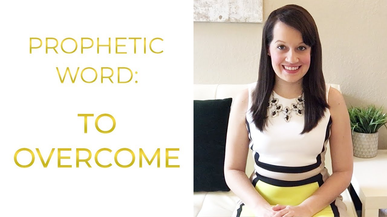 Prophetic Word: To Overcome