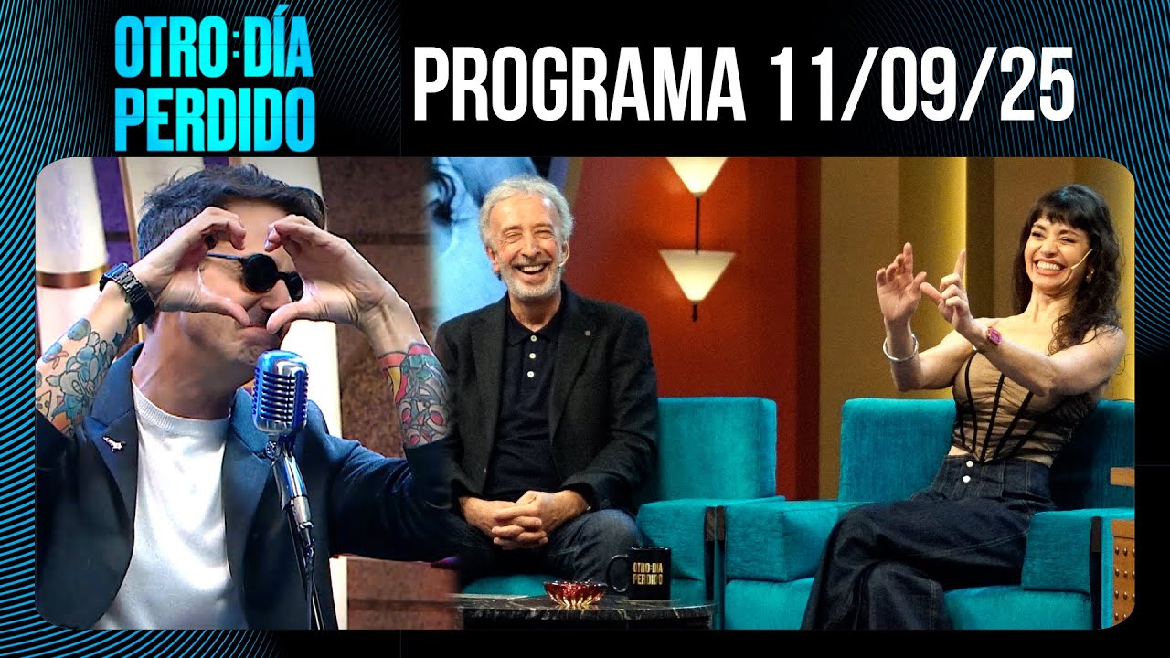 OTRO DÍA PERDIDO - Programa 11/09/25 - UN PROGRAMA HECHO CON AMOR: FER METILLI Y EDUARDO BLANCO