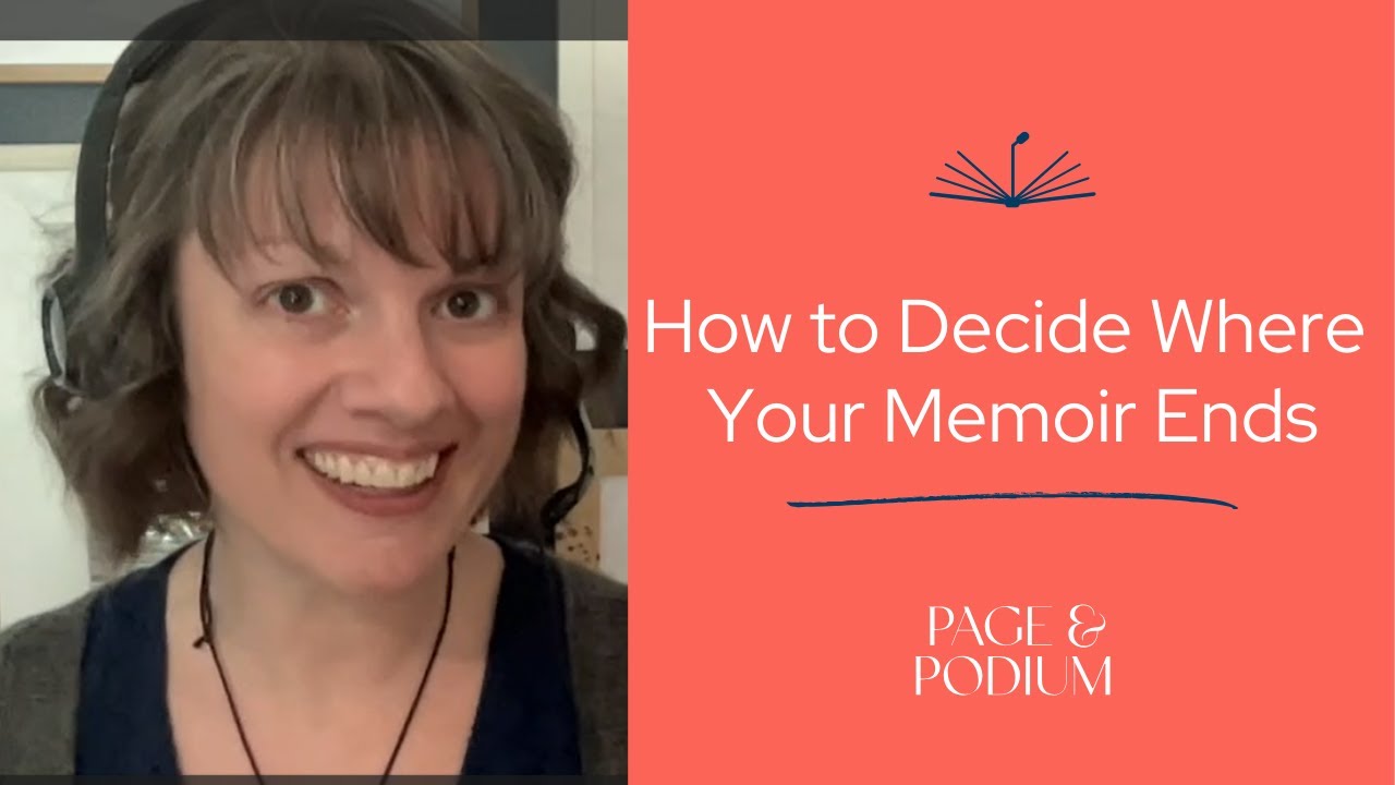 How to Decide Where Your Memoir Ends