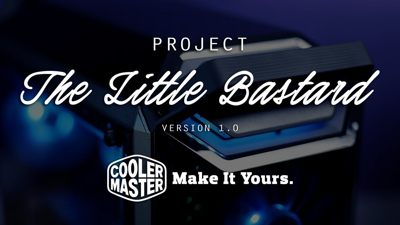 PROJECT - THE LITTLE BASTARD v1.0 ( CM - MASTERBOX Q300P / Q6600 / ASUS GTX 660 TI )