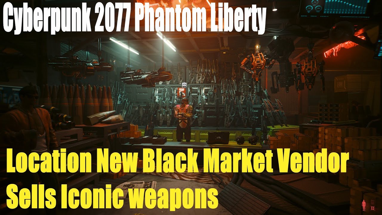 Cyberpunk 2077 Phantom Liberty, Location New Black Market Vendor, Sells Iconic weapons