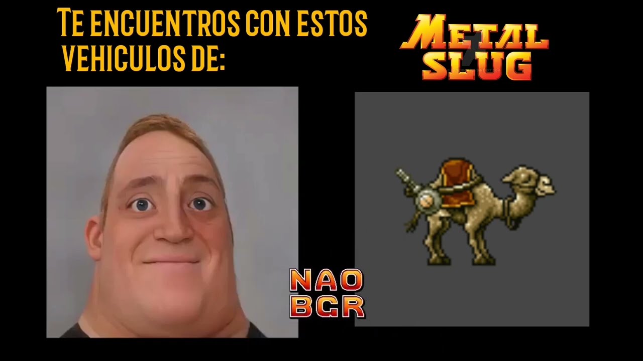 Te encuentras con estos vehiculos de Metal Slug: | Mr. increible Afortunado meme | Niveles