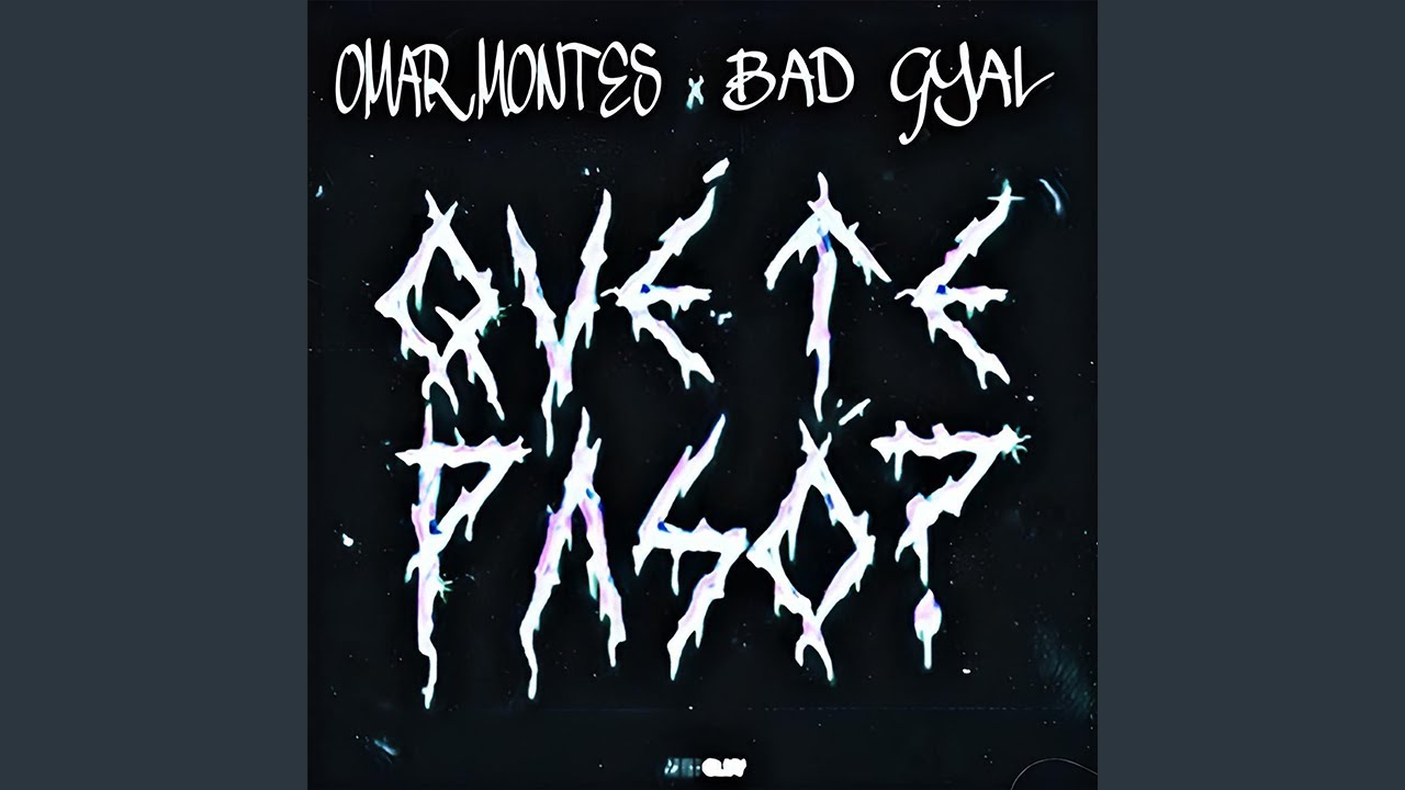 Que Te Paso - Bad Gyal x Omar Montes