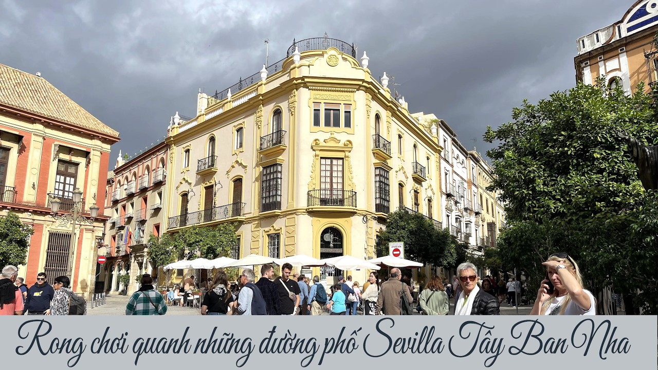 Loanh quanh đường phố Sevilla Tây Ban Nha