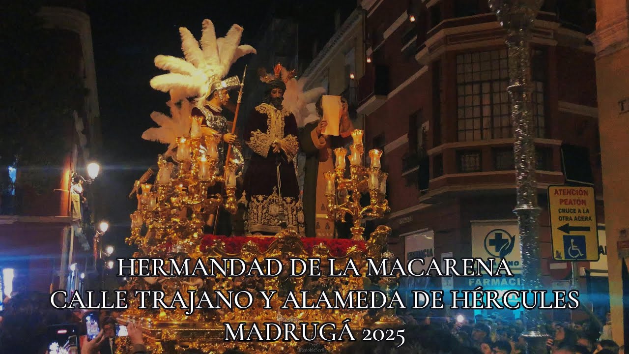 HERMANDAD DE LA MACARENA EN LA CALLE TRAJANO Y EN LA  ALAMEDA DE HÉRCULES I MADRUGÁ 2025
