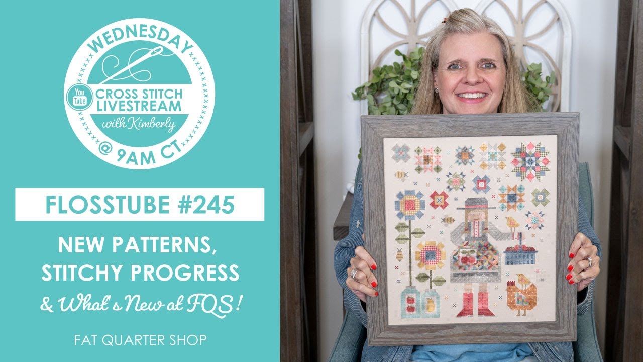 LIVE: Sew Much Stitching! Kimberly & FQS Staff Stitching Progress and New Patterns! - FlossTube #245