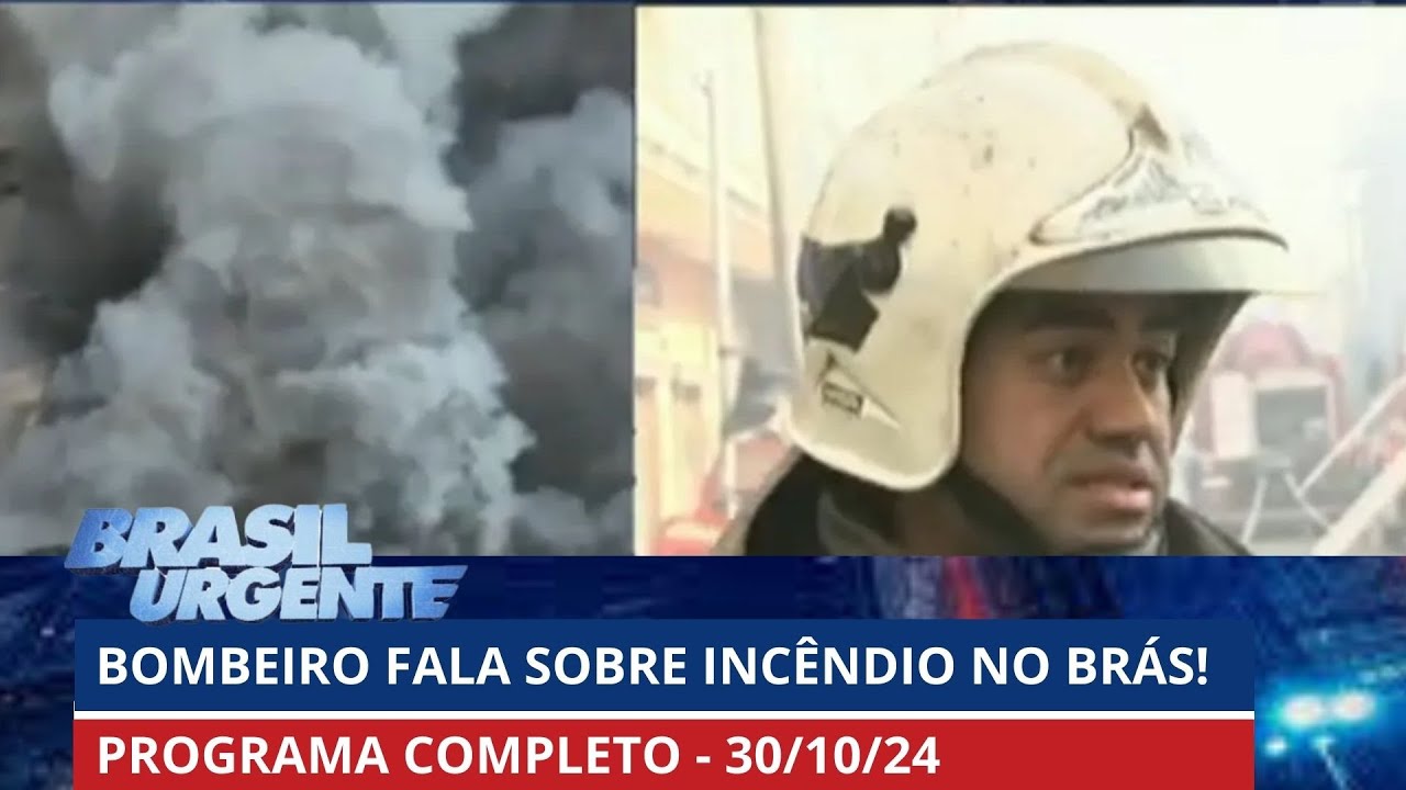Bombeiro fala sobre incêndio em Shopping no Brás | PROGRAMA COMPLETO | Brasil Urgente - 30/10/2024