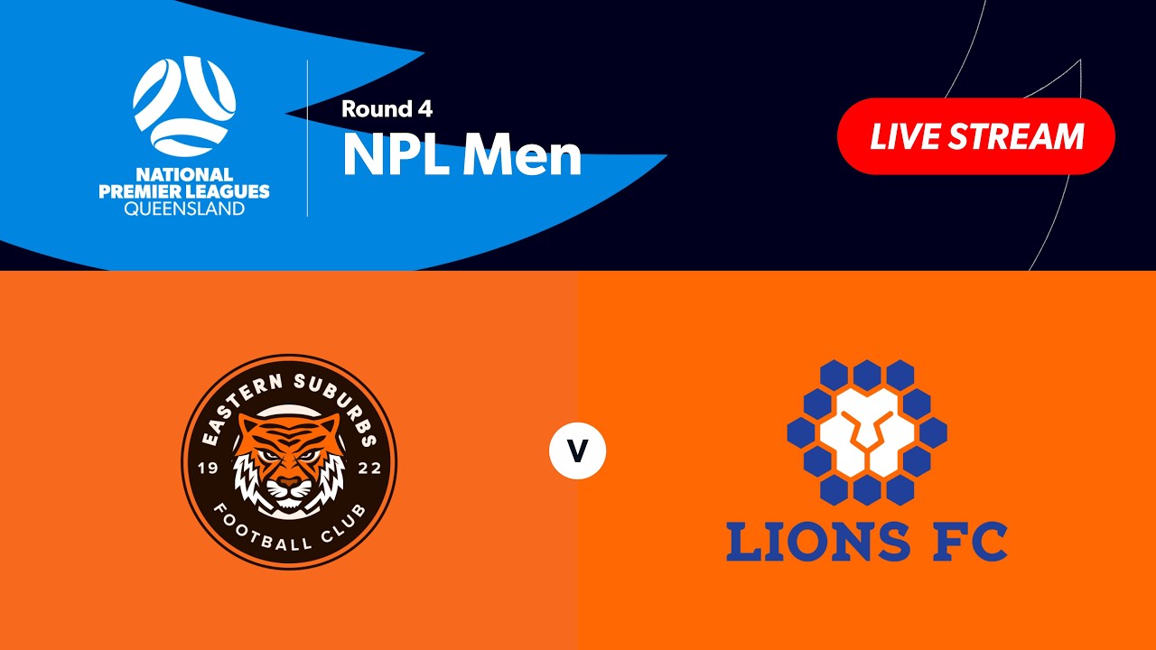 NPL Men Round 4 - Eastern Suburbs vs. Lions FC