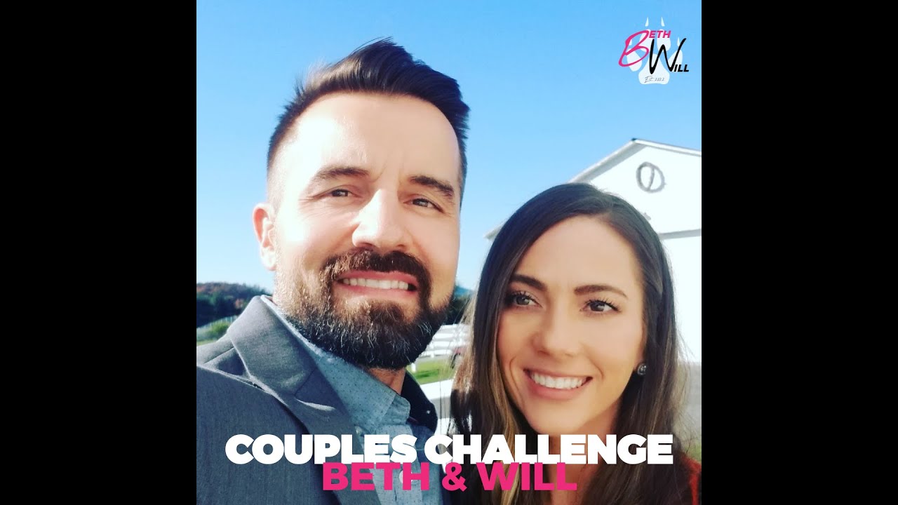 Couples Challenge 1: Beth & Will