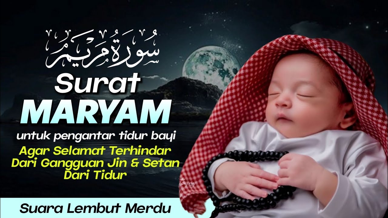 SURAH AL-QUR’AN PENGANTAR TIDUR BAYI AGAR BERTUMBUH SEHAT & CERIA
