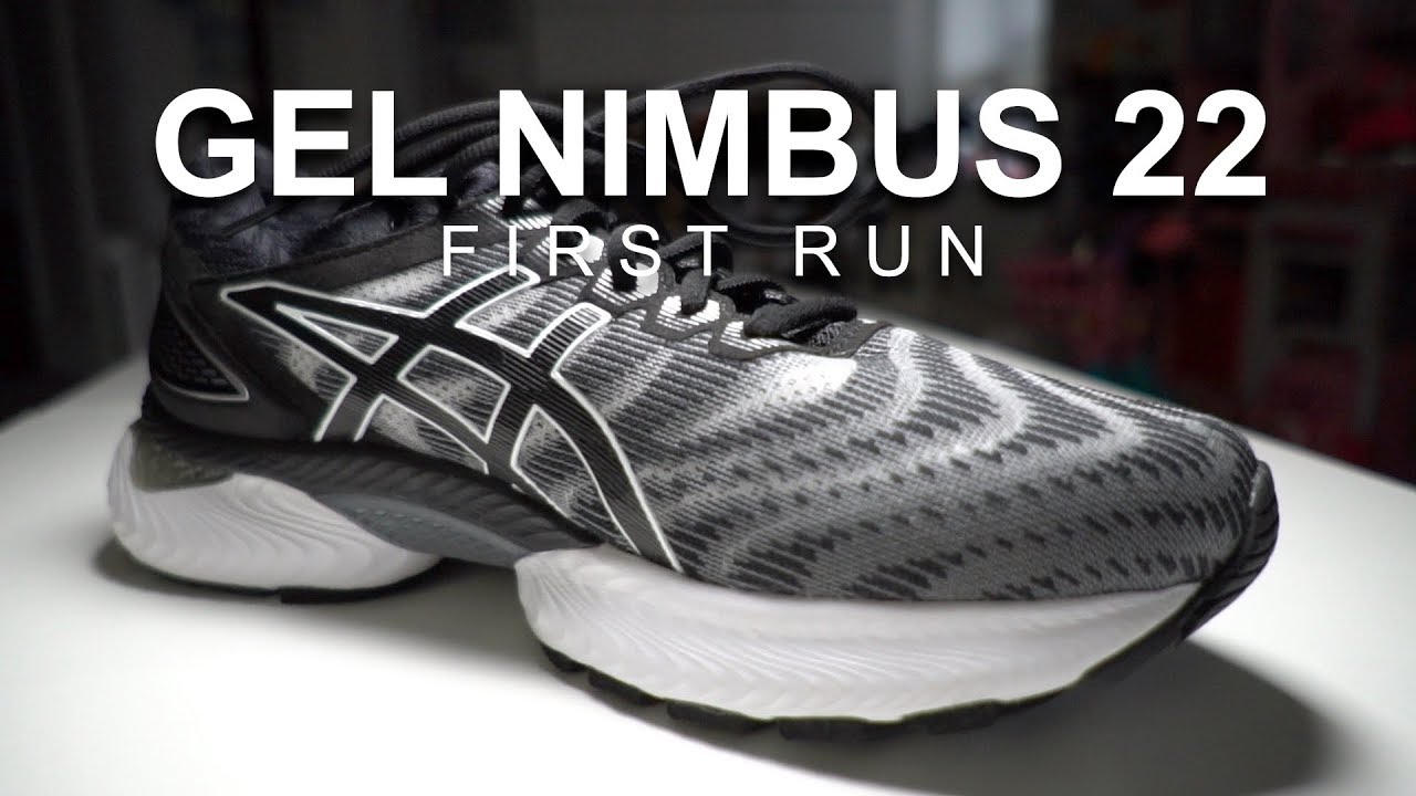 Asics Gel-Nimbus 22 - First Run