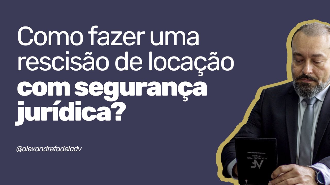 [AULÃO] Como fazer uma rescisão de locação com segurança jurídica?