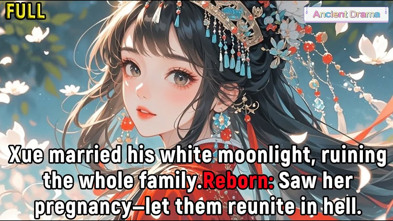 Xue married his white moonlight, ruining the whole family.Reborn: Saw her pregnancy—let them...