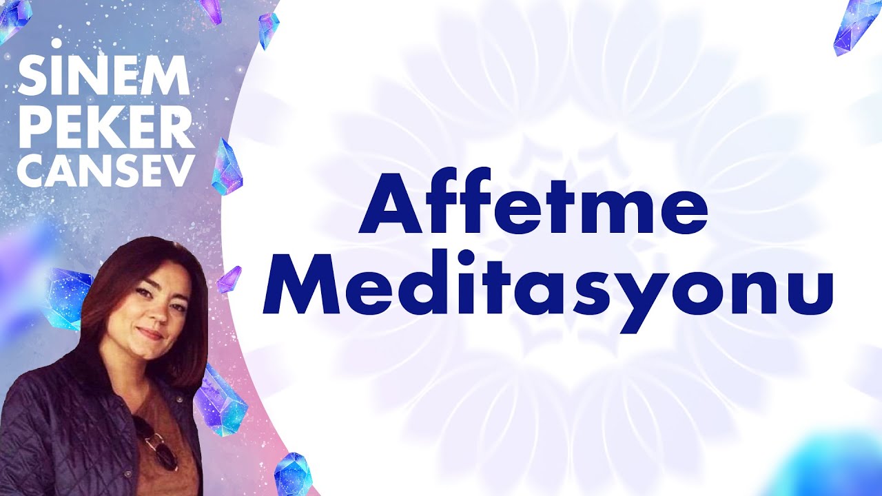 Affetme meditasyonu