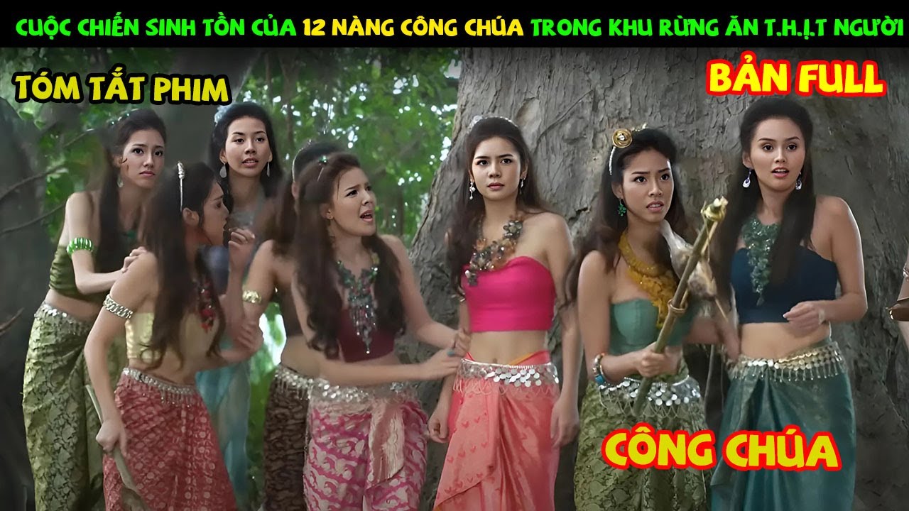 Review Phim Thái Lan: Cuộc Chiến Sinh Tồn Của 12 Công Chúa Trong Khu Rừng Nguy Hiểm | YUGI REVIEW