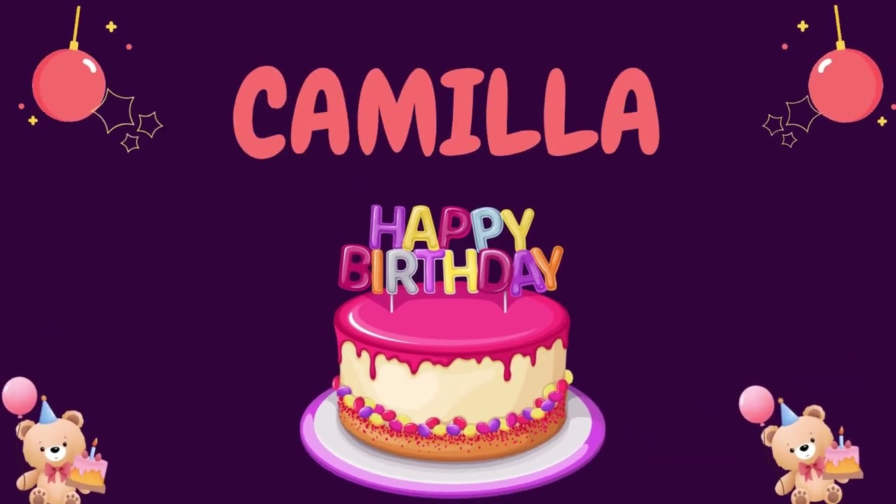 Happy Birthday Camilla 🎂 - Special Birthday song for Camilla