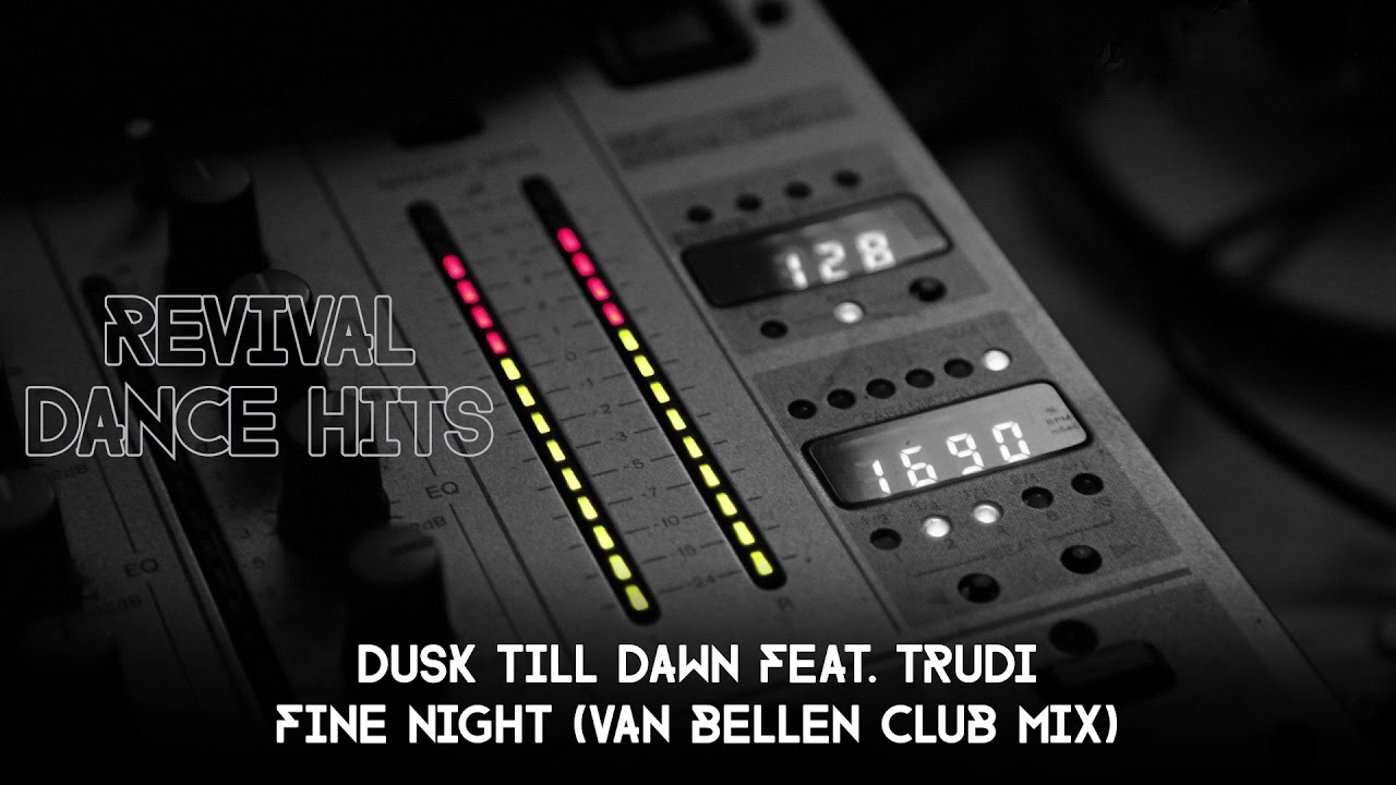 Dusk Till Dawn feat. Trudi - Fine Night (Van Bellen Club Mix) [HQ]