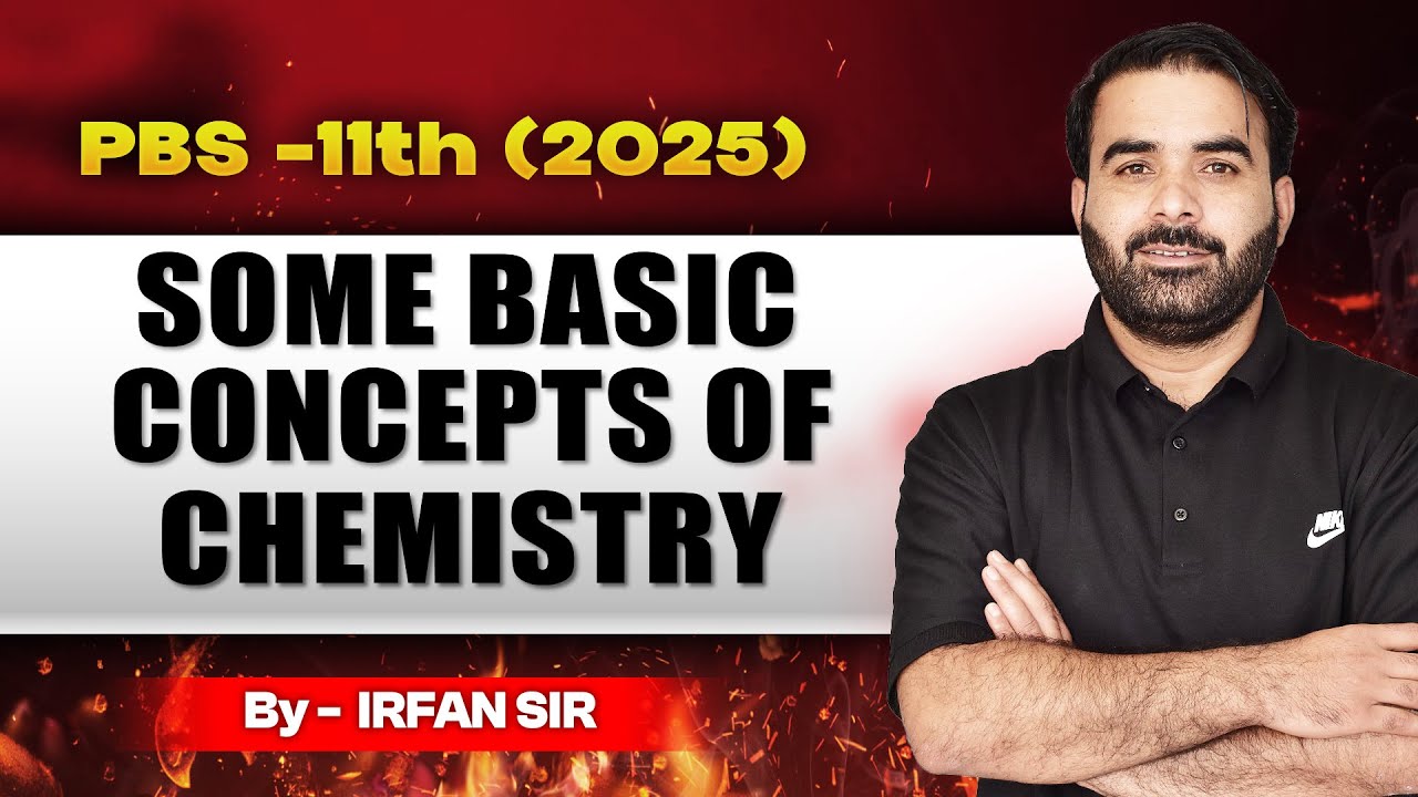 PBS-11TH (2025) || SOME BASIC CONCEPTS OF CHEMISTRY || BY IRFAN SIR